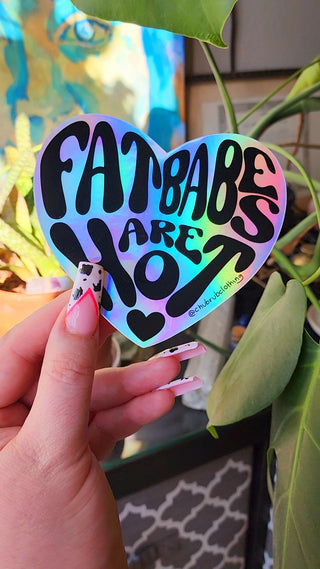 Fat Babes Are Hot Holographic Sticker